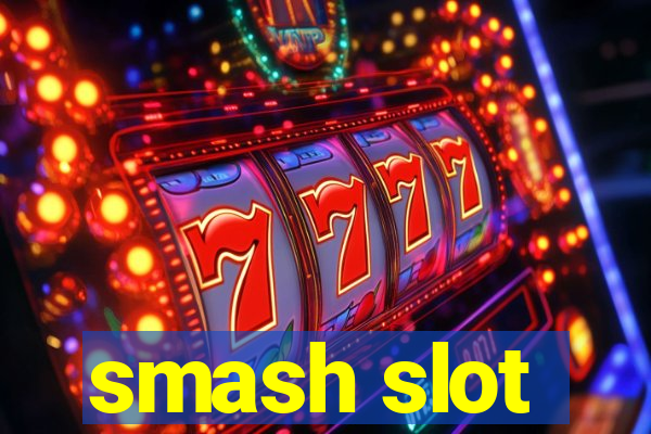 smash slot